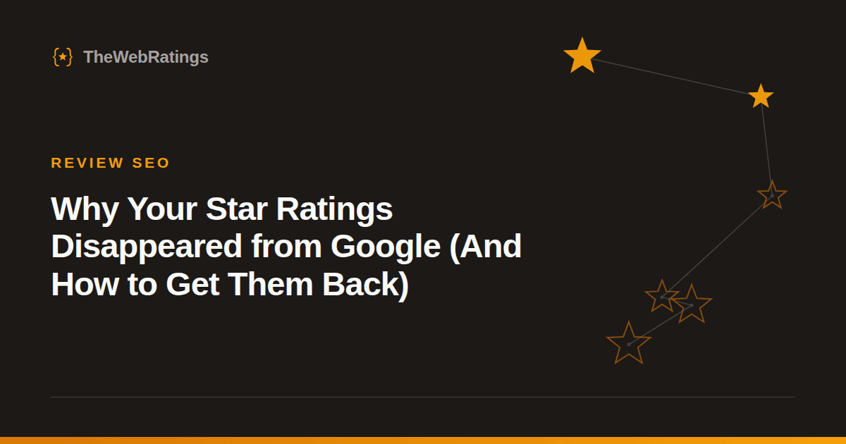 Why Your Star Ratings Disappeared from Google (And How to Get Them Back) — illustrated cover